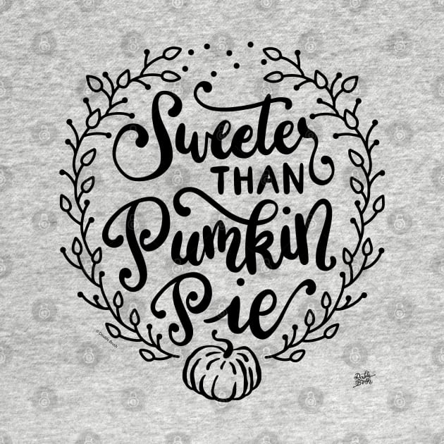 Sweeter than Pumpkin Pie Hand Lettered Illustration by DoubleBrush